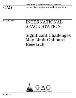 Read Online International Space Station: Significant Challenges May Limit Onboard Research: Report to Congressional Requesters. - U.S. Government Accountability Office file in ePub