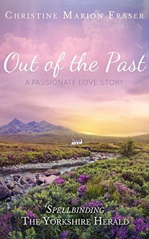 Download Out of the Past: A historical saga set in the Scottish Highlands - Christine Marion Fraser file in ePub