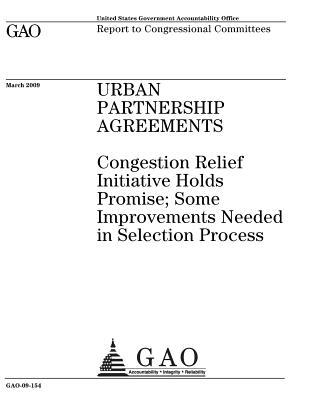 Download Urban Partnership Agreements: Congestion Relief Initiative Holds Promise; Some Improvements Needed in Selection Process - U.S. Government Accountability Office | PDF