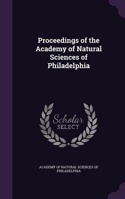 Download Proceedings of the Academy of Natural Sciences of Philadelphia - Academy of Natural Sciences of Philadelphia | ePub