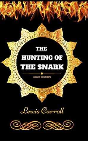 Full Download The Hunting Of The Snark: By Lewis Carroll - Illustrated - Lewis Carroll | PDF