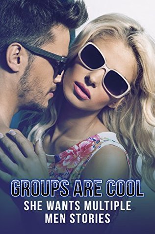Read EROTICA: GROUPS ARE COOL, SHE WANTS MULTIPLE MEN STORIES - Karen Comporo | PDF