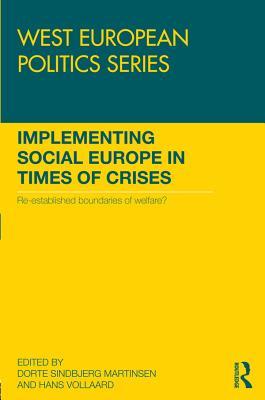 Read Implementing Social Europe in Times of Crises: Re-Established Boundaries of Welfare? - Dorte Sindbjerg Martinsen file in ePub