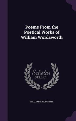 Download Poems from the Poetical Works of William Wordsworth - William Wordsworth | ePub