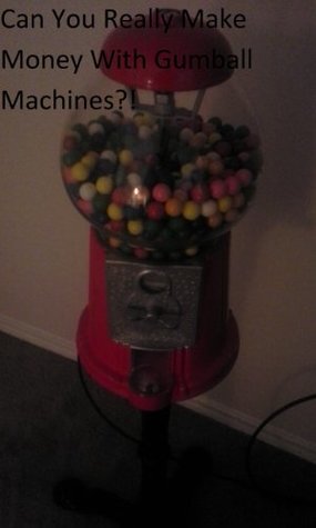 Full Download Can You Really Make Money With Gumball Machines?! - Jarred Chaisson | PDF
