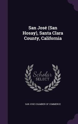 Download San Jose (San Hosay), Santa Clara County, California - San Jose Chamber of Commerce | PDF