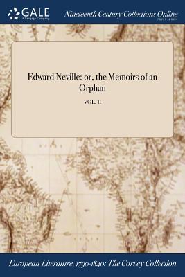 Read Edward Neville: Or, the Memoirs of an Orphan; Vol. II - Anonymous file in PDF
