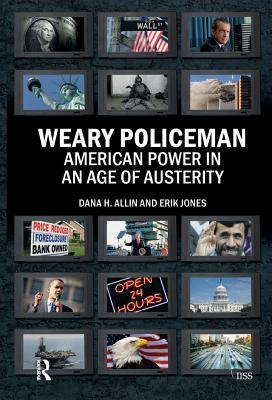 Download Weary Policeman: American Power in an Age of Austerity - Dana Allin file in ePub