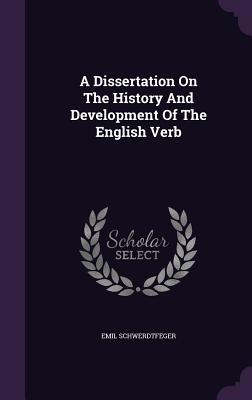 Read A Dissertation on the History and Development of the English Verb - Emil Schwerdtfeger file in PDF