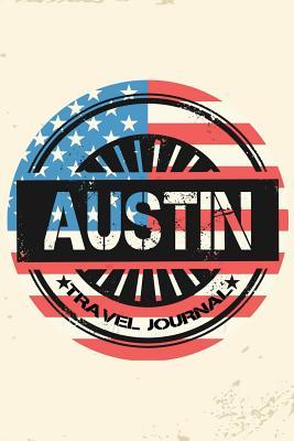 Download Austin Travel Journal: Blank Travel Notebook (6x9), 108 Lined Pages, Soft Cover (Blank Travel Journal)(Travel Journals to Write In)(Us Flag) -  file in ePub