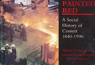 Full Download Painted Red: Social History of Consett, 1840-1990 - Tony Kearney file in ePub