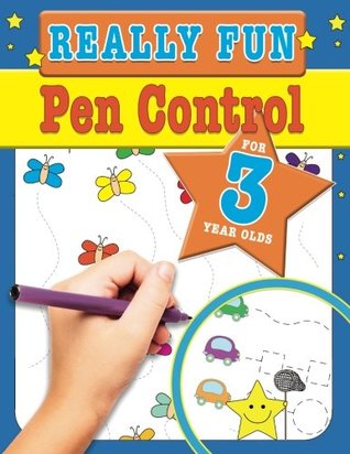 Full Download Really Fun Pen Control For 3 Year Olds: Fun & educational motor skill activities for three year old children - Mickey MacIntyre file in PDF