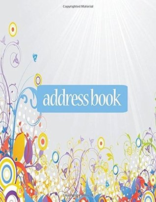 Read Address Book: A4 Extra Large At A Glance Address Log Book For Contacts, With Addresses, Phone Numbers, Emails & Birthday. Alphabetical A-Z Organizer  Volume 66 (Extra Large Address Books) -  file in ePub