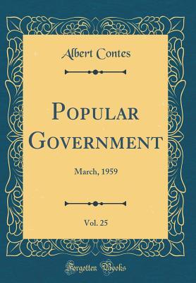 Read Online Popular Government, Vol. 25: March, 1959 (Classic Reprint) - Albert Contes file in PDF