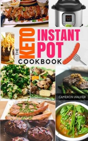 Full Download Keto Instant Pot Cookbook: Low Carb Recipes for Your Pressure Cooker - Cameron Walker | PDF