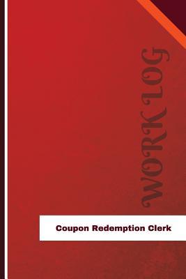 Read Coupon Redemption Clerk Work Log: Work Journal, Work Diary, Log - 126 Pages, 6 X 9 Inches - Orange Logs file in PDF