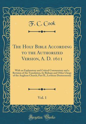 Download The Holy Bible According to the Authorized Version, A. D. 1611, Vol. 1: With an Explanatory and Critical Commentary and a Revision of the Translation, by Bishops and Other Clergy of the Anglican Church; Part II., Leviticus Deuteronomy (Classic Reprint) - F C Cook file in ePub