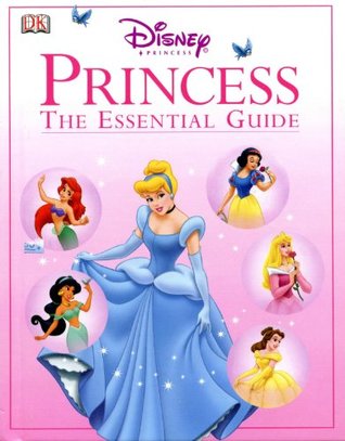 Full Download Disney Princess: The Essential Guide Hardcover - DK Publishing file in PDF
