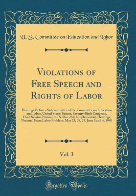 Full Download Violations of Free Speech and Rights of Labor, Vol. 3: Hearings Before a Subcommittee of the Committee on Education and Labor, United States Senate, Seventy-Sixth Congress, Third Session Pursuant to S. Res. 266; Supplementary Hearings; National Farm Labor - U S Committee on Education and Labor file in PDF