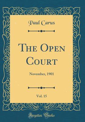 Full Download The Open Court, Vol. 15: November, 1901 (Classic Reprint) - Paul Carus file in ePub