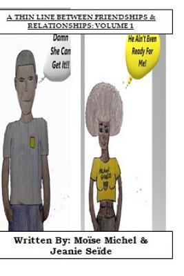 Read A Thin Line Between Friendships and Relationships: Volume 1 - Moise J Michel | PDF