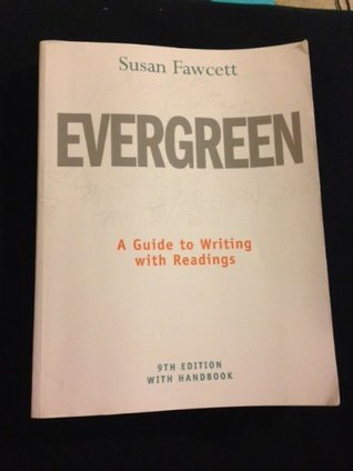 Read Online Evergreen: A Guide to Writing with Readings 9th Edition with Handbook - Susan Fawcett | PDF