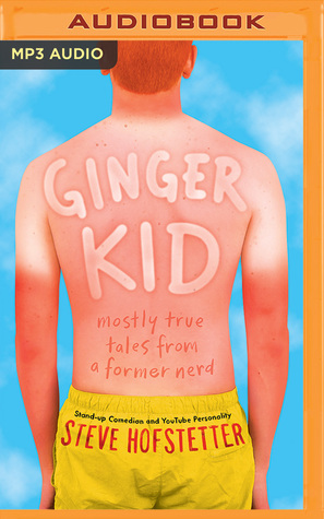 Read Ginger Kid: Mostly True Tales from a Former Nerd - Steve Hofstetter | PDF