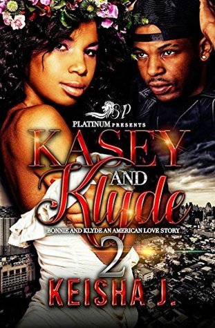 Read Online Kasey and Klyde 2: Bonnie and Klyde an American Love Story - Keisha J. | ePub