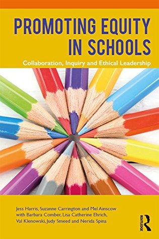 Read Online Promoting Equity in Schools: Collaboration, Inquiry and Ethical Leadership - Jess Harris | ePub