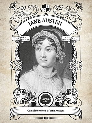 Read Online Oakshot Complete Works of Jane Austen (Illustrated, Inline Footnotes) (Classics Book 7) - Jane Austen | PDF