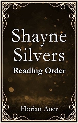 Download Shayne Silvers - Reading Order Book - Complete Series Companion Checklist - Florian Auer | PDF