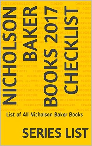 Download Nicholson Baker Books 2017 Checklist: List of All Nicholson Baker Books - Series List | ePub
