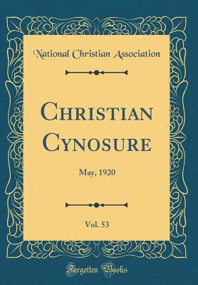 Full Download Christian Cynosure, Vol. 53: May, 1920 (Classic Reprint) - National Christian Association | PDF