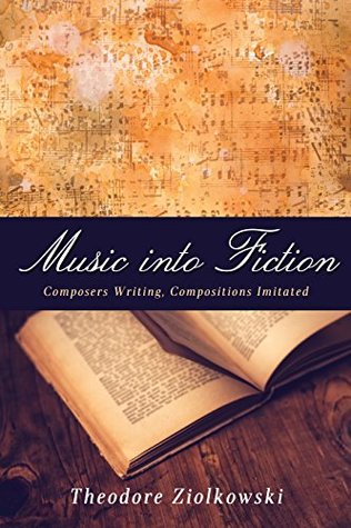 Read Music into Fiction: Composers Writing, Compositions Imitated (Studies in German Literature Linguistics and Culture) - Theodore Ziolkowski file in PDF