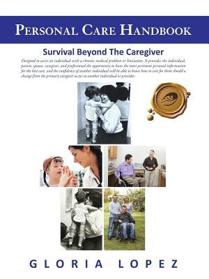 Download Personal Care Handbook: Survival Beyond the Caregiver - Gloria Lopez | ePub