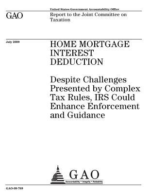 Read Home Mortgage Interest Deduction: Despite Challenges Presented by Complex Tax Rules, IRS Could Enhance Enforcement and Guidance - U.S. Government Accountability Office | PDF