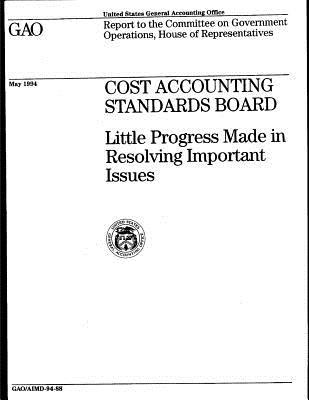 Full Download Cost Accounting Standards Board: Little Progress Made in Resolving Important Issues - U.S. Government Accountability Office file in ePub