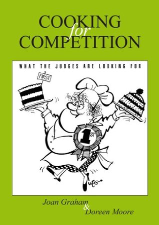 Read Online Cooking for Competition - What the Judges Are Looking For - Graham Joan file in ePub