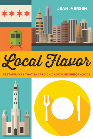 Download Local Flavor: Restaurants That Shaped Chicago’s Neighborhoods - Jean Iversen file in PDF