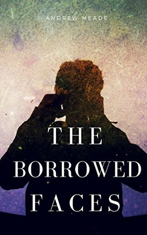 Download The Borrowed Faces: A Hartford Saga Novella (The Hartford Saga) - Andrew Meade file in PDF