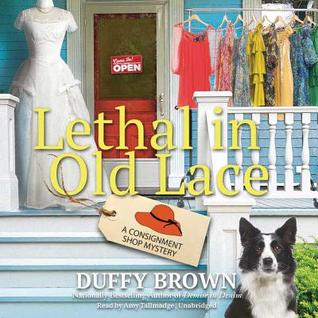 Full Download Lethal in Old Lace: A Consignment Shop Mystery - Duffy Brown | ePub