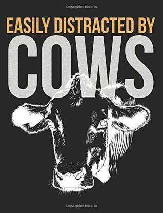Read Online Easily Distracted By Cows: Funny Journal, Blank Lined Journal Notebook, 8.5 x 11 (Journals To Write In) -  | PDF