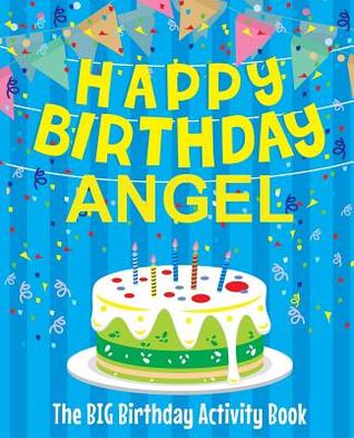 Read Happy Birthday Angel - The Big Birthday Activity Book: (personalized Children's Activity Book) - Birthdaydr | PDF