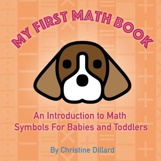 Read My First Math Book: An Introduction To Math Symbols For Babies and Toddlers - Ms Christine Kimiko Dillard | ePub