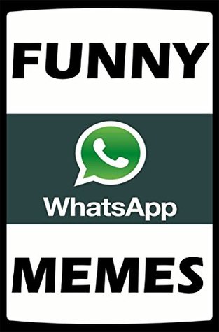 Read Memes: Whatsapp Funny Memes: (Text Fails From The App We All Love - Funny Jokes & Top Bants) - Memes file in PDF