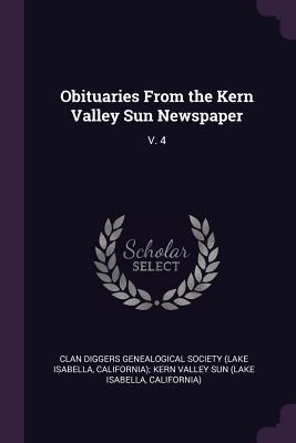 Full Download Obituaries from the Kern Valley Sun Newspaper: V. 4 - Clan Diggers Genealogical Society (Lake file in PDF