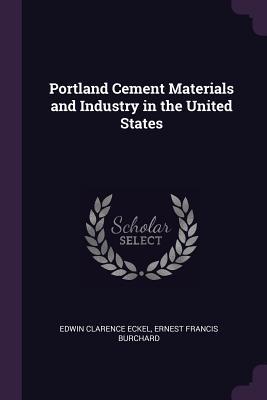 Download Portland Cement Materials and Industry in the United States - Edwin Clarence Eckel | PDF