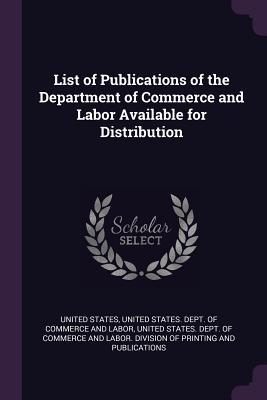 Download List of Publications of the Department of Commerce and Labor Available for Distribution - U.S. Government file in PDF