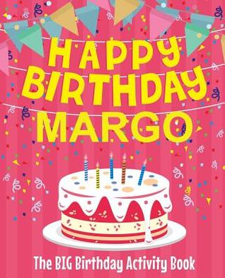 Read Happy Birthday Margo - The Big Birthday Activity Book: (personalized Children's Activity Book) - Birthdaydr | PDF
