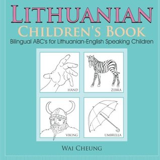 Read Online Lithuanian Children's Book: Bilingual ABC's for Lithuanian-English Speaking Children - Wai Cheung file in PDF
